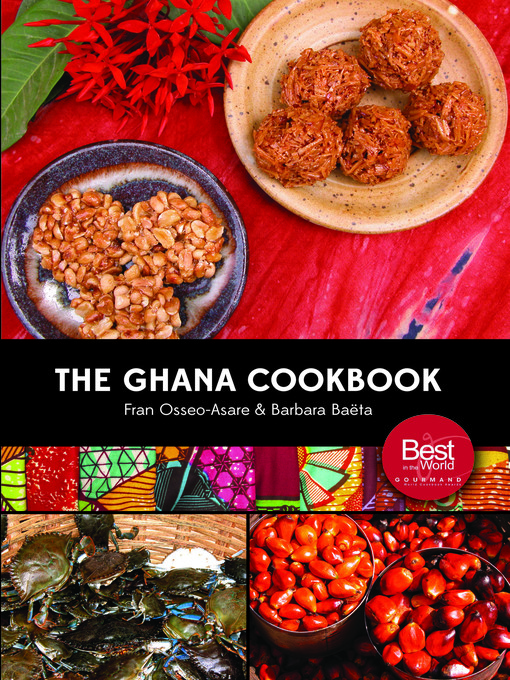 Title details for The Ghana Cookbook by Fran Osseo-Asare - Available